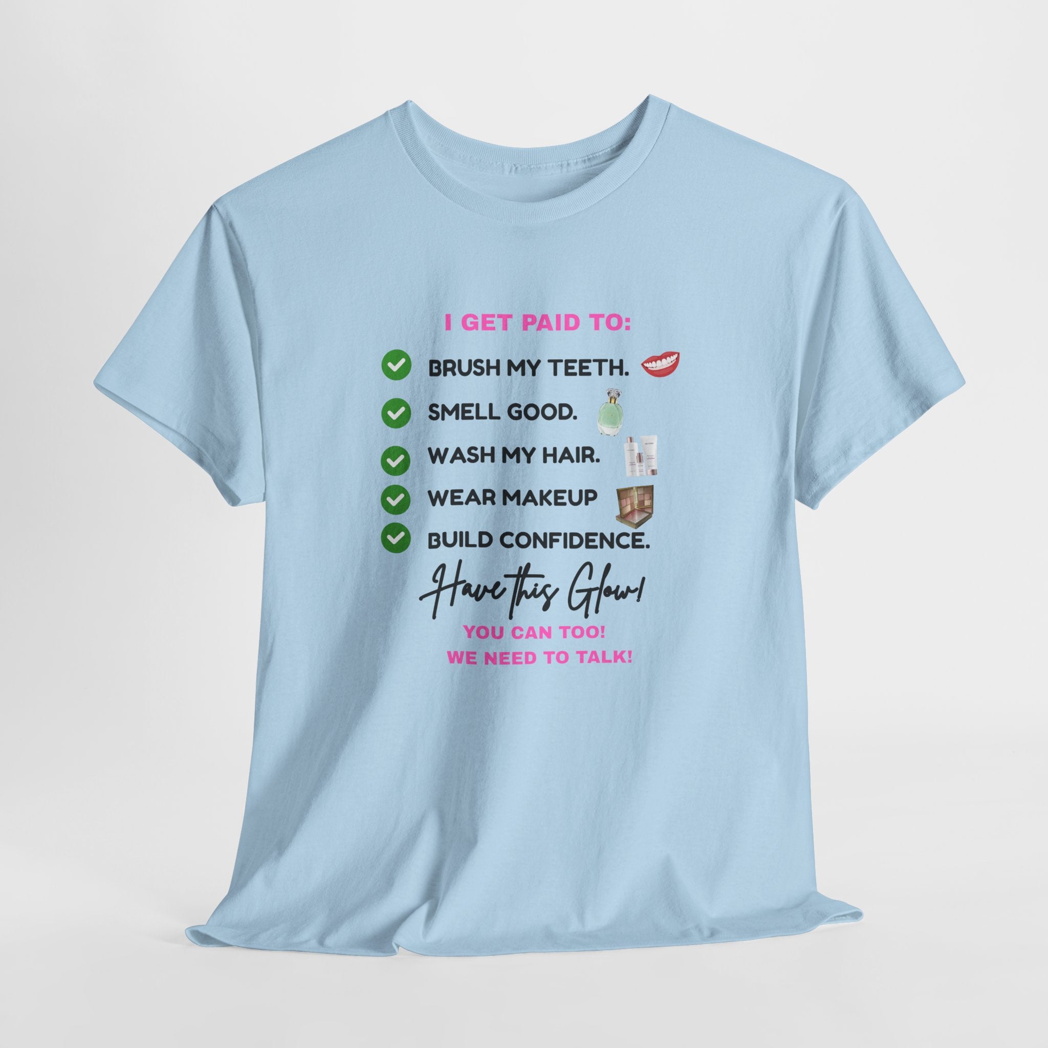 Glow Up Empire I get Paid to Confidence Coach Graphic T‑Shirt