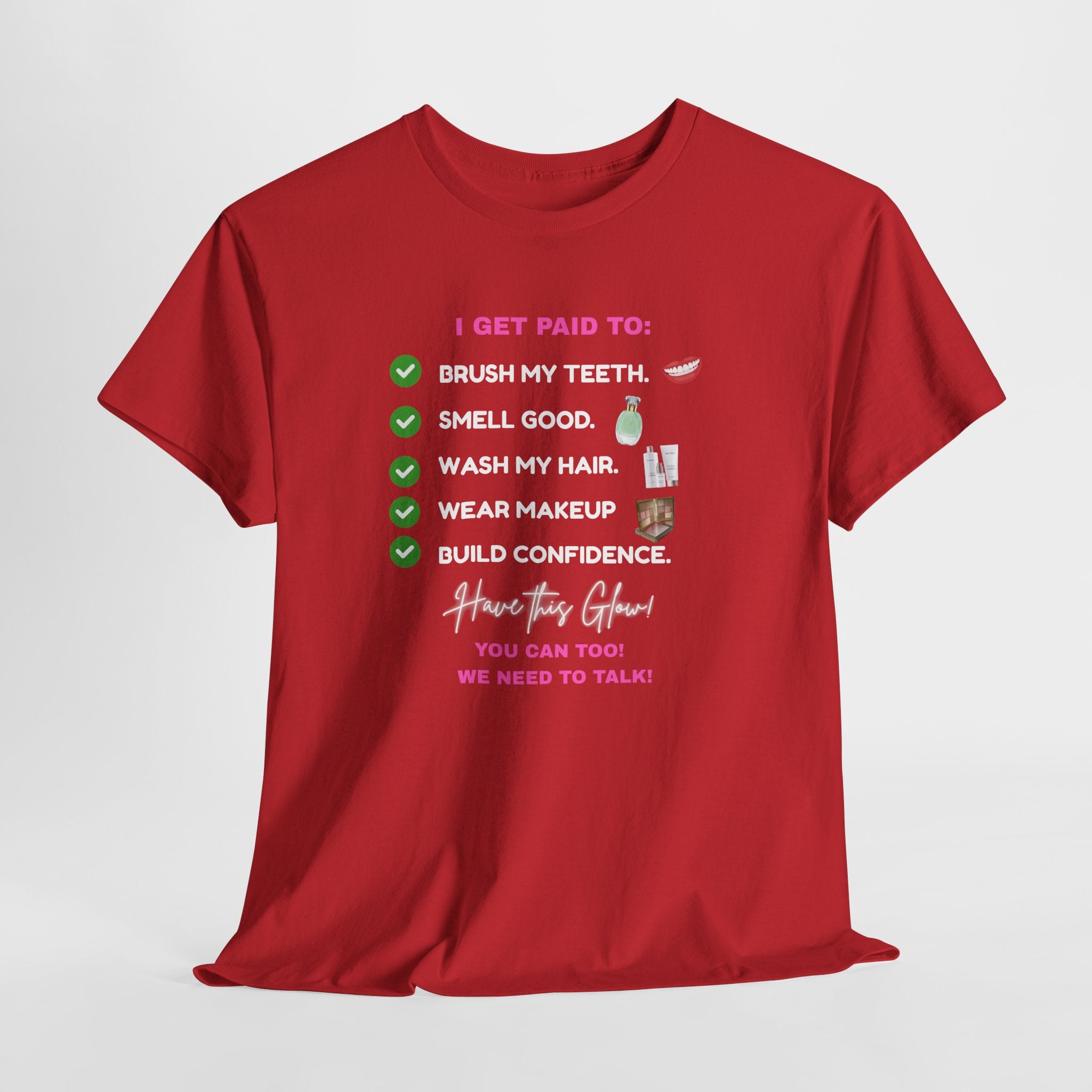 Glow Up Empire I get Paid to Confidence Coach Graphic T‑Shirt