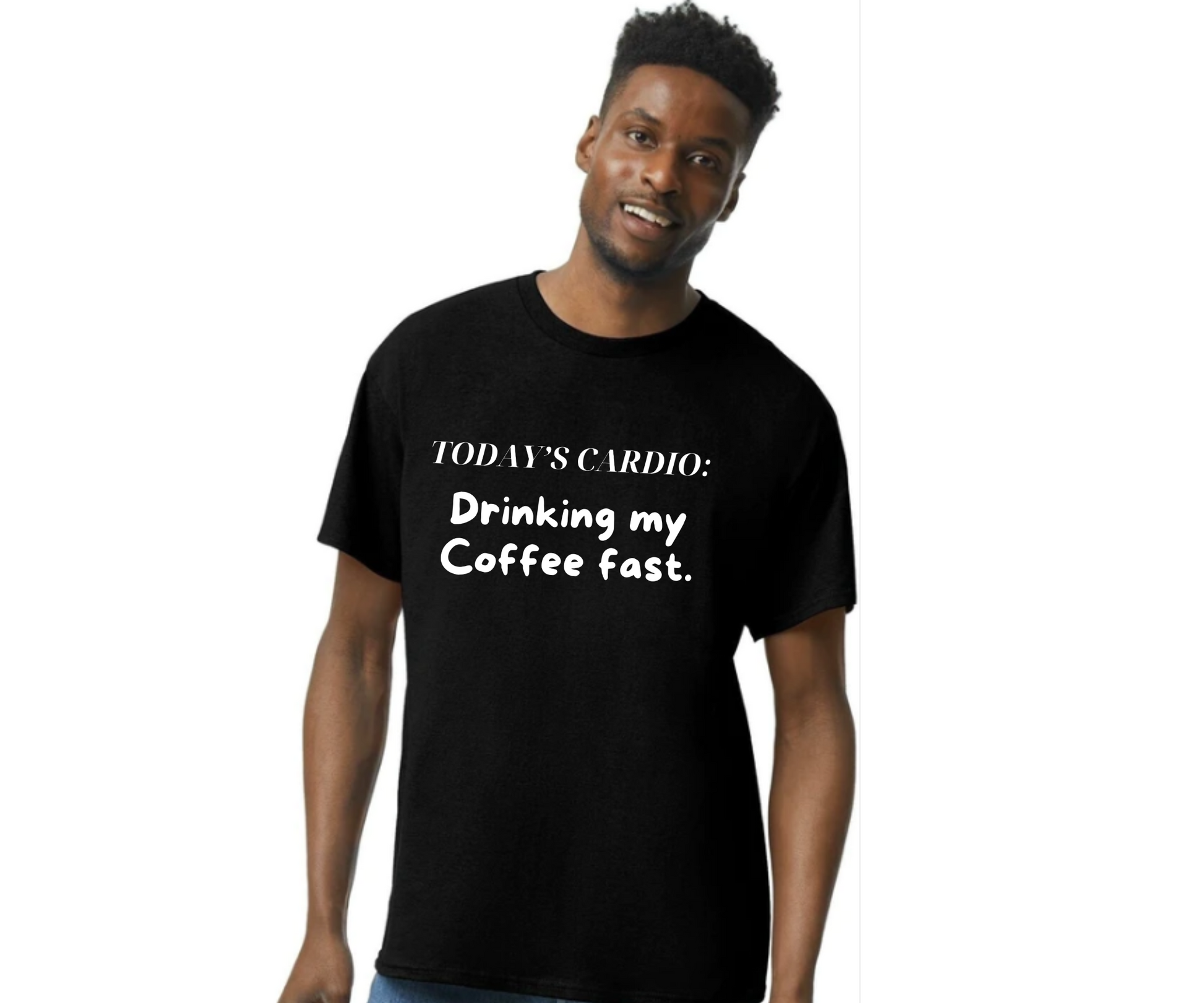 Today's Cardio- Drinking My Coffee Fast Unisex T-Shirt - Danielle and Jason Baker LLC - Danielle Baker's Boutique