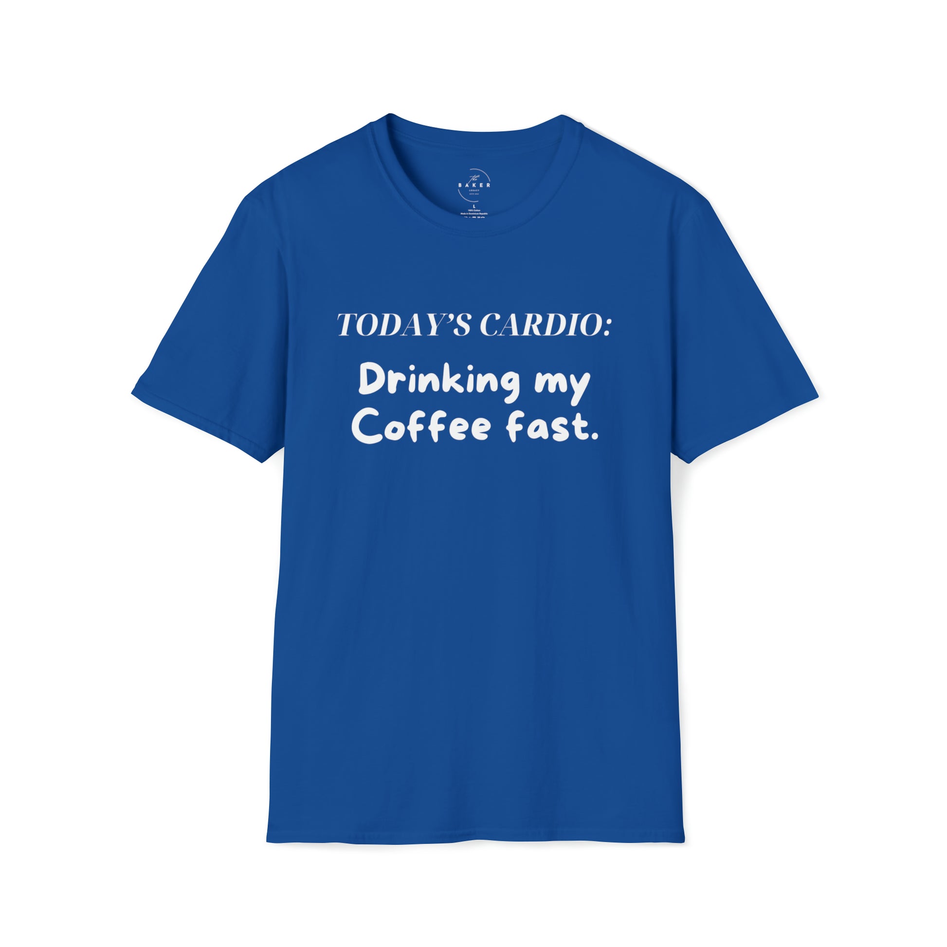 Today's Cardio- Drinking My Coffee Fast Unisex T-Shirt - Danielle and Jason Baker LLC - Danielle Baker's Boutique