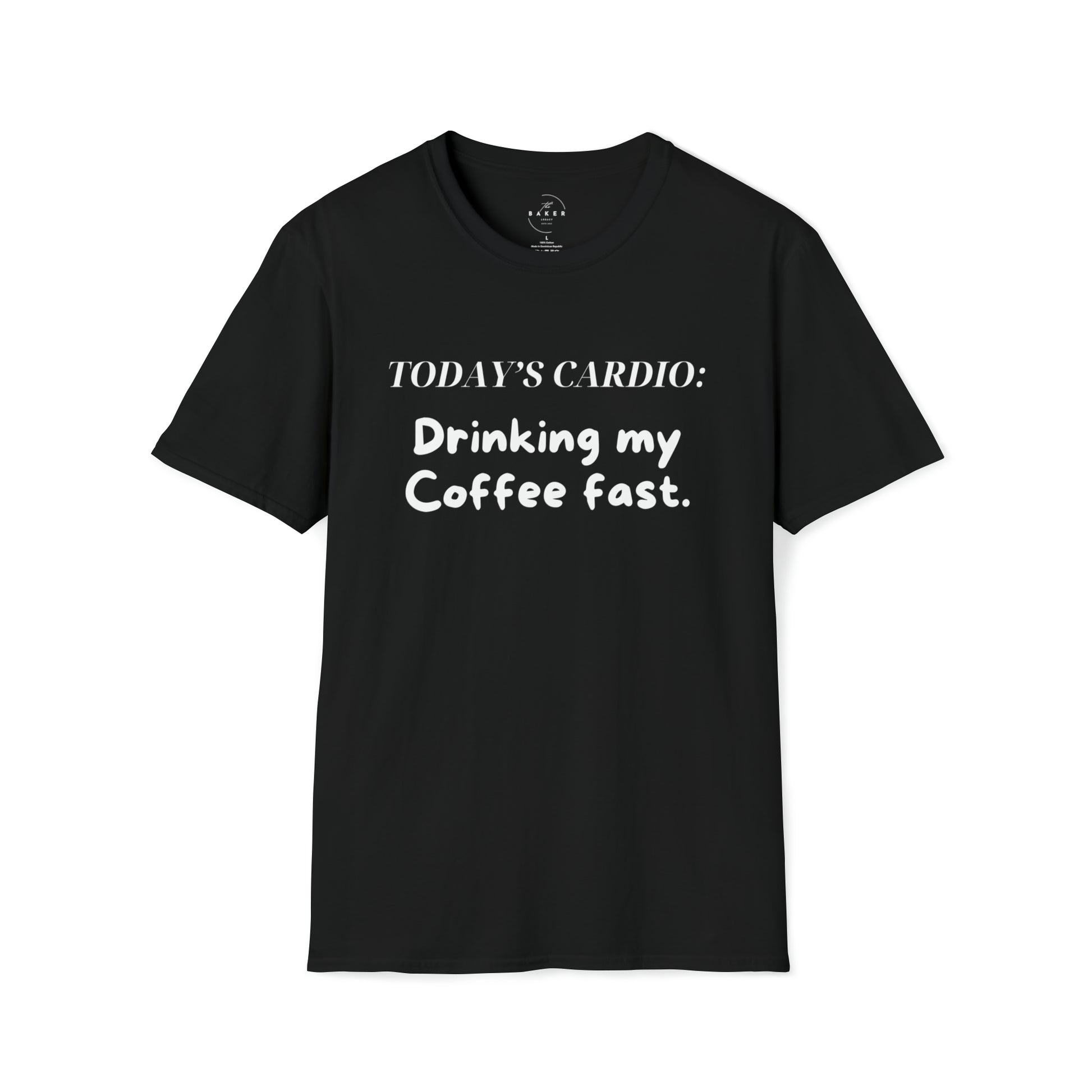 Today's Cardio- Drinking My Coffee Fast Unisex T-Shirt - Danielle and Jason Baker LLC - Danielle Baker's Boutique