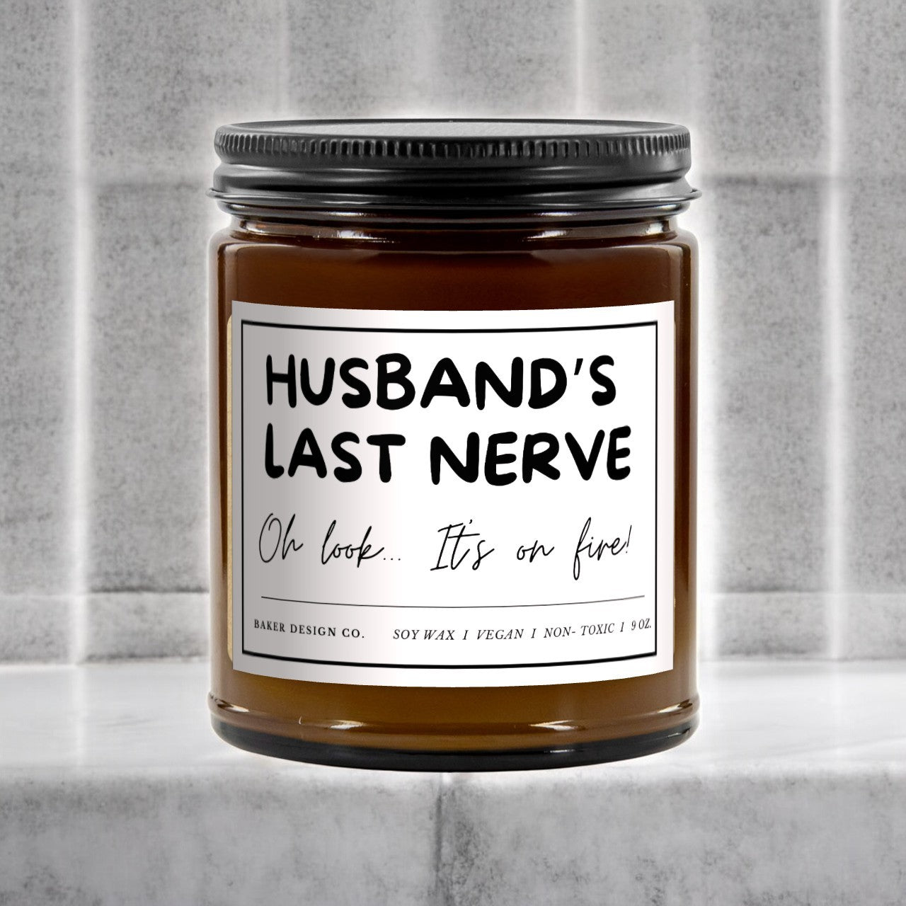 Husband's Last Nerve: Oh Look, It’s on Fire - Funny Soy Candle - Danielle and Jason Baker LLC - Danielle Baker's Boutique