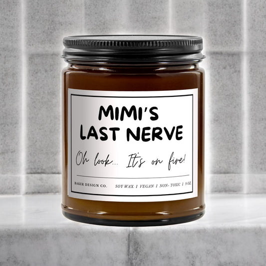 Mimi's Last Nerve: Oh Look, It’s on Fire - Funny Soy Candle - Danielle and Jason Baker LLC - Danielle Baker's Boutique