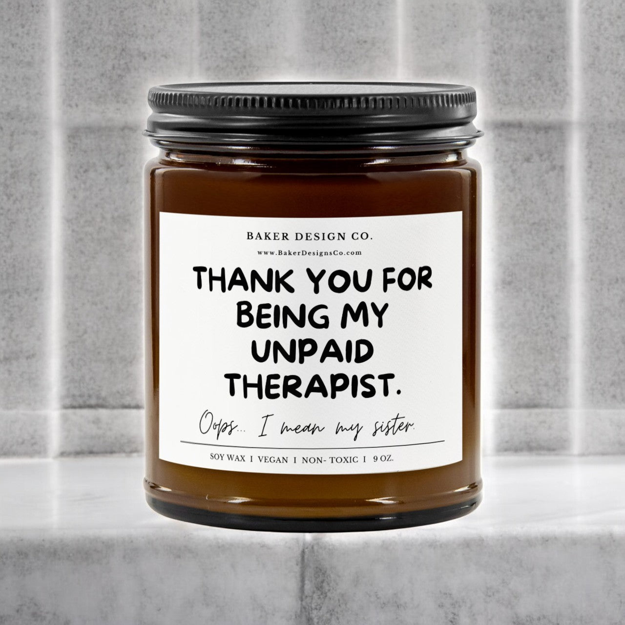 Thanks for Being My Unpaid Therapist... Oops, I Mean My Sister Soy Candle - Danielle and Jason Baker LLC - Danielle Baker's Boutique